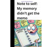 Note to self: My memory didn’t get the memo: Funny Gift Notebook Journal for Friends and Family, women, men, friends ,Journal & Notebook| The best gift idea