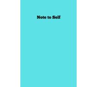 Note to Self: Premium Quality Undated Ruled 140 Pages | Use it your way-journal, notebook, planner, or secret-keeper | Minimalist Journal