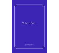 Note to Self...: The Diary for All Your Random Thoughts, To-Do’s, and Everything in Between