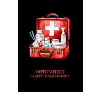 Note Vitali (e Altre Meno Urgenti): Taccuino divertente e pratico per medici, studenti di medicina, specializzandi e professionisti della salute