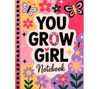 Notebook: 105 Pages, 8.5x11 | You Grow Girl! Inspirational Notebook for Girls