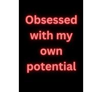 NoteBook, 200 page, A5: Obsessed with my own potential