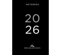 Notebook 2026: Dream. Believe. Create.