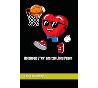 Notebook 6"x9" and 120 Lined Paper: Valentines Day Heart Playing Basketball