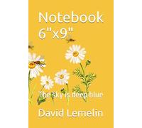 Notebook 6"x9": The sky is deep blue