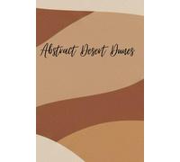 Notebook: Abstract Desert Dunes: Modern Earth Tones Journal with Minimalist Organic Shapes