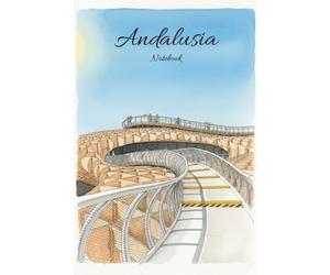Notebook: Andalucia. Lined notebook with illustrated and photographic covers, inspired by countries, cultures, and travels around the world. Perfect for notes, writing, exercises, and daily use.