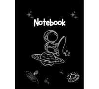 Notebook: Astronaut Notebook: A Journal for Big Ideas, Deep Thoughts, and Cosmic Goals
