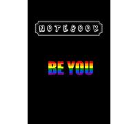NOTEBOOK: Be You LGBT Flag Gay Pride Month Transgender 6x9 White Paper 99 Pages Black Cover