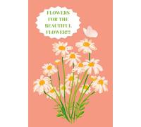 notebook: beautiful flower theme notebook/journal with a special message on both front and back.