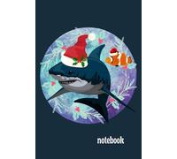 Notebook: Because A Shark And A Clownfish Together Celebrating Christmas Is Way Too Cute