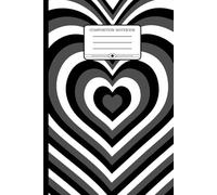 Notebook: Black and White Hearts Composition Notebook | Wide Ruled