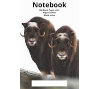 Notebook Blank Pages Wildlife Double Musk Ox: Contains 400 blank pages with page numbers and a blank numbered index for filling in | 6x9'' | 15x23 cm ... incl. index | Musk Ox | Ovibos Moschatus