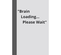 notebook Brain Loading… Please Wait: notebook Brain Loading… Please Wait |Funny Lined Notebook • 110 Pages • 6x9 Inches - Perfect for School, Work, Notes & Daily Writing