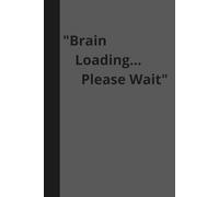 notebook Brain Loading… Please Wait: notebook Brain Loading… Please Wait |Funny Lined Notebook • 110 Pages • 6x9 Inches - Perfect for School, Work, Notes & Daily Writing