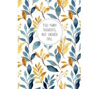 Notebook: College Ruled Notebook, Large (8.3 x 11.7 inches - A4 Size), 100 Pages, Yellow Leaves - Too many thoughts, not enough time, Poserlane