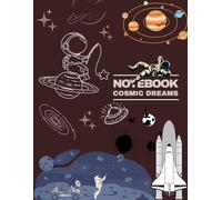 Notebook cosmic dreams: Galaxy Theme Composition Notebook: 130 Pages, Wide Ruled Journal for Students, Kids, and Space Lovers