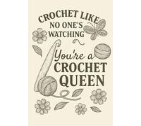 Notebook "Crochet like no one's watching" Perfect gift for crochet enthusiast, Line notebook gift idea: Stylish Lined Notebook for Journaling & Ideas Compact 6x9 Notebook for Daily Note-Taking