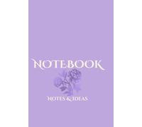 Notebook Elegante Lavanda: Quaderno a Righe per Appunti e Scrittura - Collezione Notebook Eleganti 120 pagine formato 6x9: Notebook a righe dal design ... idee, diario, studio e lavoro - formato 6x9