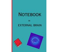 Notebook = external brain: Because My Brain Has Limited Storage