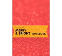 Notebook For All: A Holiday-Themed Ruled Journal for Joyful Thoughts & Seasonal Inspiration A Bright & Cheerful Christmas Notebook for Writing, Planning & Gifting