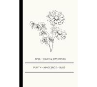 Notebook For April Birth Flowers: Daisy & Sweetpeas: A Beautiful 6x9 Hardcover Notebook Journal with 120 Lined Pages, Featuring Elegant Birth Month Flowers - Perfect for Treasuring and Gifting.