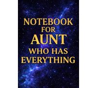 Notebook for Aunt Who Has Everything | A5 Grid Notebook - 120 Pages - Blue Galaxy Cover: Perfect Gift for Birthday, Christmas, Aunt’s Day & Special Occasions