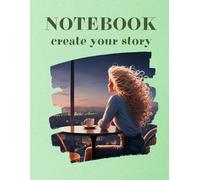 Notebook for creative Women - create your story - a place to write down your thoughts and plans! (96 lined Pages, Softcover)