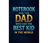 Notebook for Dad who has the Best Kid in the world | Funny Gift for Father's Day, Birthday or Everyday Use: Squared Grid Notebook | 120 Pages | Glossy Cover