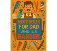 Notebook for Dad Who Is a Barber | Graph Journal: 120 Pages | Glossy Cover | Cute & Funny Gift for Father's Day, Birthday or Everyday Use | Format A5