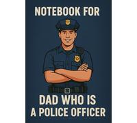 Notebook for Dad Who Is a Police Officer | Graph Journal: 120 Pages | Glossy Cover | Practical & Respectful Gift for Father's Day, Birthday or Everyday Use | Format A5