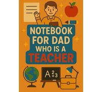 Notebook for Dad Who is a Teacher | Graph Journal: 120 Pages | Glossy Cover | Cute & Funny Gift for Father's Day, Birthday or Everyday Use | Format A5