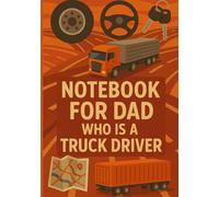 Notebook for Dad Who Is a Truck Driver | Graph Journal: 120 Pages | Glossy Cover | Cute & Funny Gift for Father's Day, Birthday or Everyday Use | Format A5