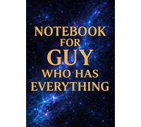Notebook for Guy Who Has Everything | A5 Grid Notebook - 120 Pages - Blue Galaxy-Style Cover with Elegant Gold Title: Perfect Gift for Birthdays, ... Graduation, Holidays & Special Occasions