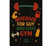 Notebook for Guy Who Loves Gym | A5 Grid Notebook - 120 Pages - Fitness-Inspired Colorful Design on Black Cover: Perfect Gift for Gym Lovers for Birthdays, Christmas & Special Occasions