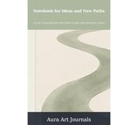 Notebook for Ideas and New Paths: A place for creative thoughts, plans, and personal goals | 6 x 9 in | 120 pages | Interior: Lined Pages
