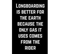 Notebook for Longboard Lovers, Medium Ruled Journal | Longboarding Is Better For The Earth: Blank Lined