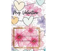 Notebook For Loved Ones: Romantic Hearts & Flower For Someone You Love Lined Notebook