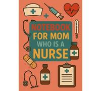 Notebook for Mom Who Is a Nurse | Graph Journal: 120 Pages | Glossy Cover | Cute & Funny Gift for Mother's Day, Birthday or Everyday Use | Format A5