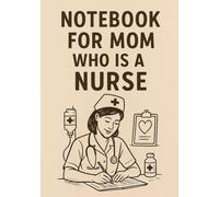 Notebook for Mom Who Is a Nurse | Thoughtful & Practical A5 Grid Journal: 120 Pages, Glossy Cover - Perfect Gift for Caring, Hardworking Nurse Moms, Mother's Day