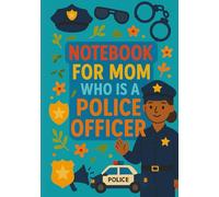 Notebook for Mom Who Is a Police Officer | Graph Journal: 120 Pages | Glossy Cover | Cute & Funny Gift for Mother's Day, Birthday or Everyday Use | Format A5