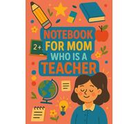 Notebook for Mom Who Is a Teacher | Graph Journal: 120 Pages | Glossy Cover | Cute, Practical & Funny Gift for Mother's Day, Birthday or Everyday Use | Format A5