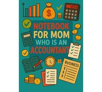 Notebook for Mom Who Is an Accountant | Graph Journal: 120 Pages | Glossy Cover | Cute & Funny Gift for Mother's Day, Birthday or Everyday Use | Format A5