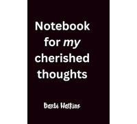 Notebook for my cherished thoughts: A Gentle Space for Everyday Reflections