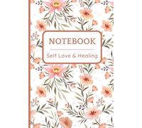 notebook for self love and healing: A Confidence-Building Journal for Healing, Growth, and Emotional Renewal