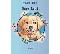 Notebook For Students | Notebook for Work | A5 Planner | Notizbuch | Stay Pawsitive! A5 Notebook: Dream Big, Bark Loud Notebook