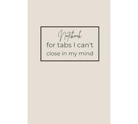 Notebook for tabs I can't close in my mind: A Journal for Creative and Tired Moms (Soft Chaos Club)