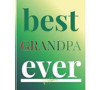 Notebook For The Best Grandpa Ever: A Lined 8.5x11 inch Writing Companion for Grandpa’s Stories, Wisdom, and Ideas