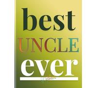 Notebook For The Best Uncle Ever: A Lined 8.5x11 inch Writing Companion for Work, Ideas, and Daily Notes