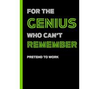Notebook For the Genius Who Can’t Remember: A funny lined dark green notebook for overthinkers, coffee addicts, and office geniuses.